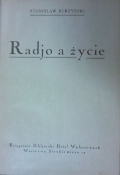 Burzyński St.:Radio a życie,przed 1939.